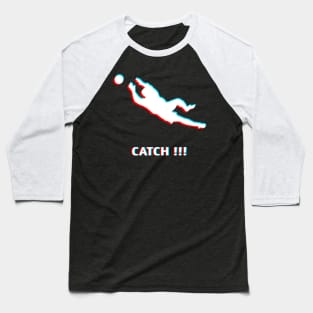 Catch !!! Baseball T-Shirt